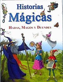Historias mágicas de hadas, magos y duendes | 144454 | Luis Tomas Melgar, Maria Mañeru/Coco Valero/ilustraciones, Jose Luis Telleria