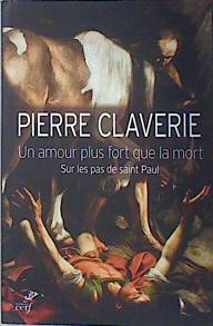 Un amour plus fort que la mort Sur les pas de Saint Paul | 137496 | Pierre Claverie