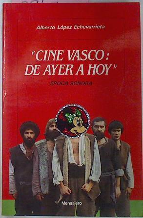 Cine Vasco De Ayer A Hoy Época Sonora | 49509 | López Echevarrieta Alberto