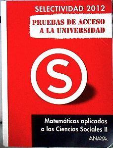 Selectividad-PAU 2012, matemáticas aplicadas a las ciencias sociales II, pruebas de acceso a la univ | 142785 | Busto Caballero, Ana Isabel
