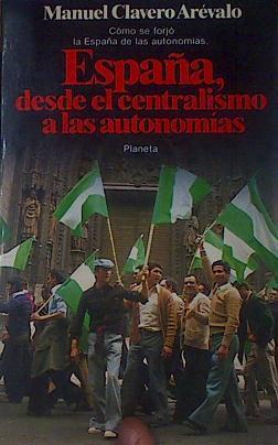 España desde el centralismo a las autonomías | 94377 | Clavero Arévalo, Manuel