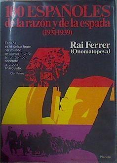 100 Españoles De La Razon Y De La Espada 1931-1939 | 61040 | Rai  Ferrer ( Onomatopeya )