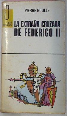 La Extraña Cruzada De Federico II | 21531 | Boulle Pierre