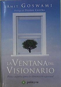 La ventana del visionario : física cuántica para la iluminación espiritual | 116544 | Goswami, Amit
