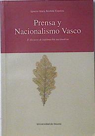 Prensa y nacionalismo vasco: el discurso de legitimación nacionalista | 120996 | Beobide Ezpeleta, Ignacio María