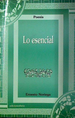 Lo esencial | 118228 | Noriega Valles, Ernesto