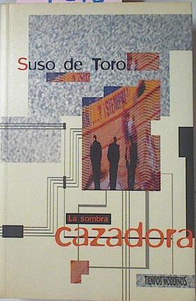 La Sombra Cazadora | 29218 | Toro, Suso De