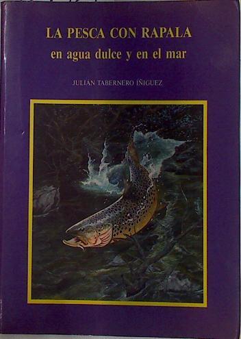 La Pesca con rapala en agua dulce y en el mar | 129529 | Tabernero Iñiguez, Julián