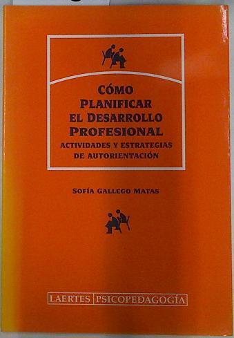 Cómo planificar el desarrollo profesional: actividades y estrategias de autorientación | 130157 | Gallego Matas, Sofía
