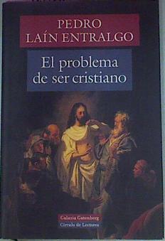 El Problema De Ser Cristiano | 53984 | Laín Entralgo, Pedro
