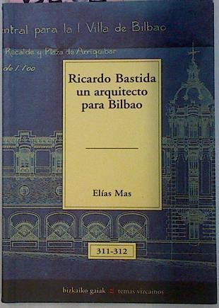 Ricardo Bastida Un Arquitecto Para Bilbao | 6202 | Mas Elias