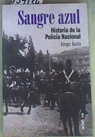 Sangre azul : historia de la Policía Nacional | 159134 | Ávila Valladares, Jorge