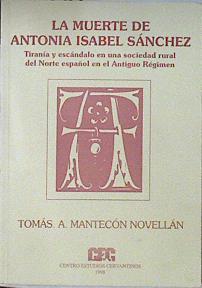 La Muerte De Antonia Isabel Sánchez Tiranía Y Escándalo En Una Sociedad Rural Del Nor | 43364 | Mantecón Novellán Tomás
