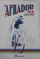 El afilador 1 : artículos y crónicas ciclistas de gran fondo | 142828 | Cruz, Juanfran de la     .. et al.