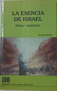 La esencia de Israel: Pesaj-Shavoot | 127035 | Frank, Moshe