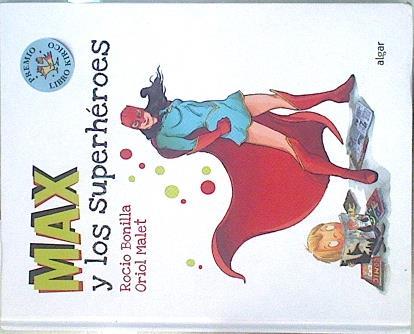 Max y los superhéroes | 149524 | Bonilla Raya, Rocío