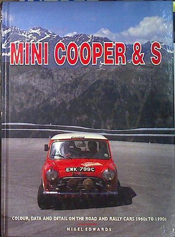 Mini Cooper & S: Colour, Data and Detail on the Road and Rally Cars 1960s to 1990s | 136387 | Edwards, Nigel