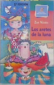 Los aretes de la luna | 136751 | Valdés, Zoé/Ramón Unzueta ( Ilustrador)