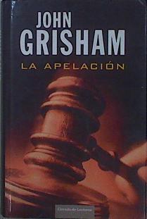 La apelación | 152560 | Grisham, John (1955- )