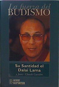 La Fuerza Del Budismo Su Santidad El Dalai Lama | 26438 | Carriere Jean Claude