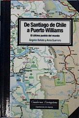 De Santiago de Chile a Puerto Williams : el último pueblo del Mundo | 142438 | Doñate Sastre, Ángeles/Guerrero Olivella, Anna
