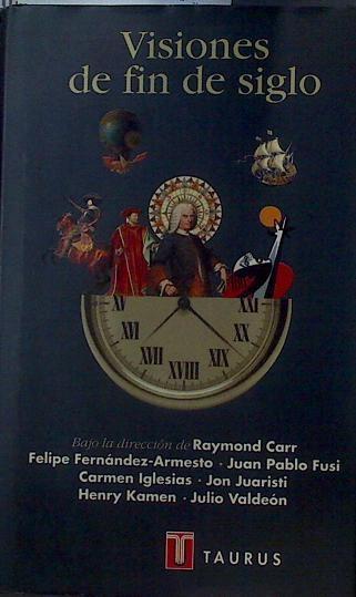Visiones de fin de siglo | 118979 | Felipe Fernández Armesto, Raymond Carr/Juan Pablo Eusi
