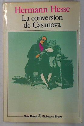 La conversión de Casanova y otros relatos | 120860 | Hesse, Hermann