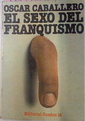 El Sexo Del Franquismo | 46933 | Caballero Óscar