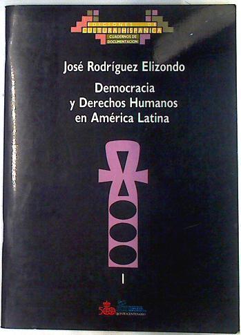 Democracia y derechos humanos en América Latina | 75468 | Rodríguez Elizondo, José