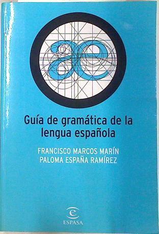 Guía para la gramática de la lengua española | 133609 | Marcos Marín, Francisco/España Ramírez, Paloma