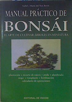 Manual práctico de bonsai.El arte de cultivar árboles en miniatura | 148987 | Tura Bovet, Isabel del/Tura Bovet, María del