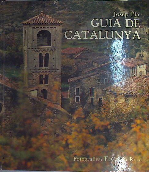 Guía de Catalunya ( En Catalan) | 131280 | Pla, Josep/Fotografias, Francesc Catalá Roca