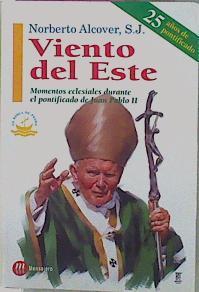 Viento del este: momentos eclesiales durante el pontificado de Juan Pablo II | 153574 | Alcover Ibáñez, Norberto