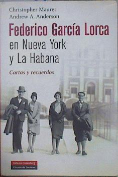 Federico García Lorca en Nueva York y La Habana: cartas y recuerdos | 152069 | Andrew A. Anderson, Christopher Maurer