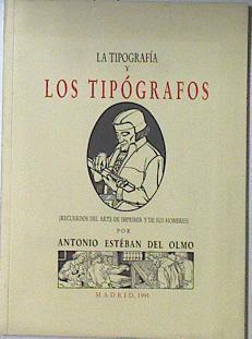 La Tipografía y los tipógrafos | 121019 | Esteban del Olmo, Antonio