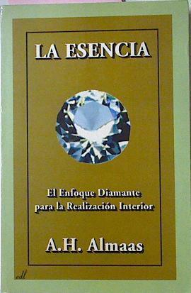 La Esencia El Enfoque Diamante Para La Realización interior | 26341 | Almaas A H