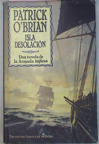 Isla Desolación Una Novela De La Armada Inglesa | 49047 | O'brian Patrick