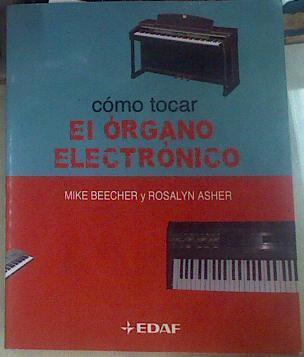 Cómo tocar el órgano electrónico | 156051 | Beecher, Mike/Asher, Rosalyn
