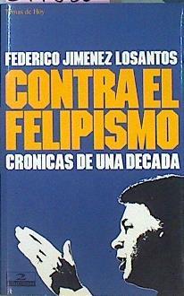 Contra El Felipismo | 31192 | Jimenez Losantos, Federico