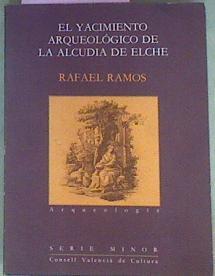 El Yacimiento Arqueológico De La Alcudia De Elche | 41488 | Ramos, Rafael