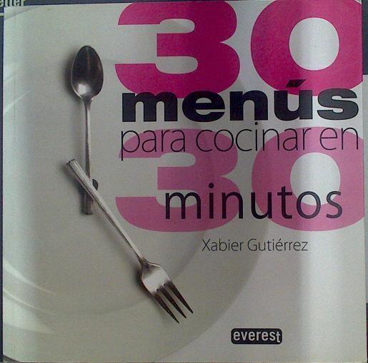 Menús para cocinar en 30 minutos | 118172 | Gutiérrez, Xabier