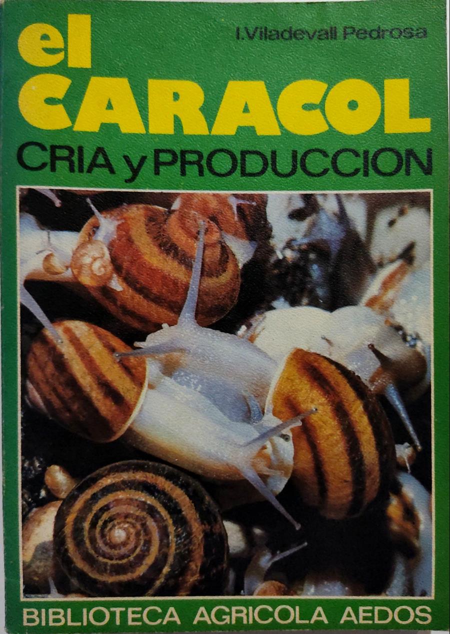 El caracol: cría y producción | 135380 | Viladevall Pedrosa, Ignacio