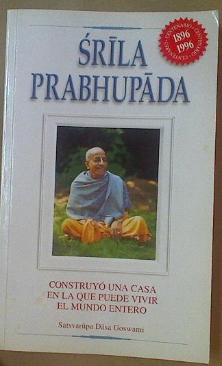 Srila Prabhupada: Construyó una casa en la que puede vivir el mundo entero | 117732 | Dasa Goswami, Satsvarupa