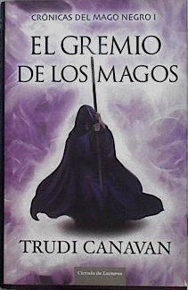 El gremio de los magos Crónicas del Mago negro I | 143822 | Canavan, Trudi