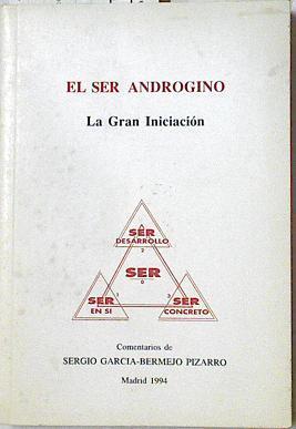 El ser andrógino: la gran iniciación | 126755 | García-Bermejo Pizarro, Sergio