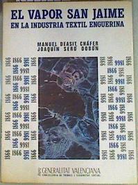 El Vapor San Jaime en la industria textil Enguerina | 114811 | Deasit Chafer, Manuel/Serón Dobon, Joaquin