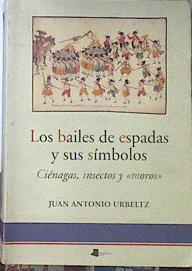 Los bailes de espadas y sus símbolos: ciénagas, insectos y moros | 120105 | Urbeltz Navarro, Juan Antonio
