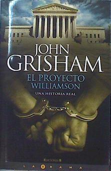 El proyecto Williamson una historia real | 74099 | Grisham, John