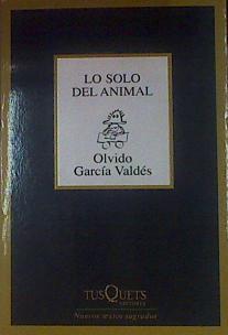 Lo solo del animal | 154190 | García Valdés, Olvido (1950- )