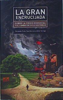 La gran encrucijada Sobre la crisis ecosocial y el cambio de ciclo histórico | 146424 | Prats, Fernando/Herrero, Yayo/Torrego, Alicia